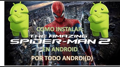 Como Descargar E Instalar The Amazing Spiderman 2 Para Android YouTube