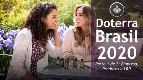 Apresentação Doterra Brasil 2020 Parte 1 De 2 Empresa Produtos E Lrp Youtube