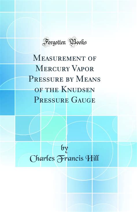 Measurement Of Mercury Vapor Pressure By Means Of The Knudsen Pressure