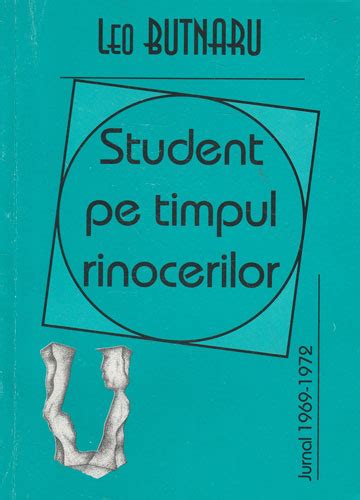 Student Pe Timpul Rinocerilor Jurnal Leo Butnaru Volum Cu Dedicatie