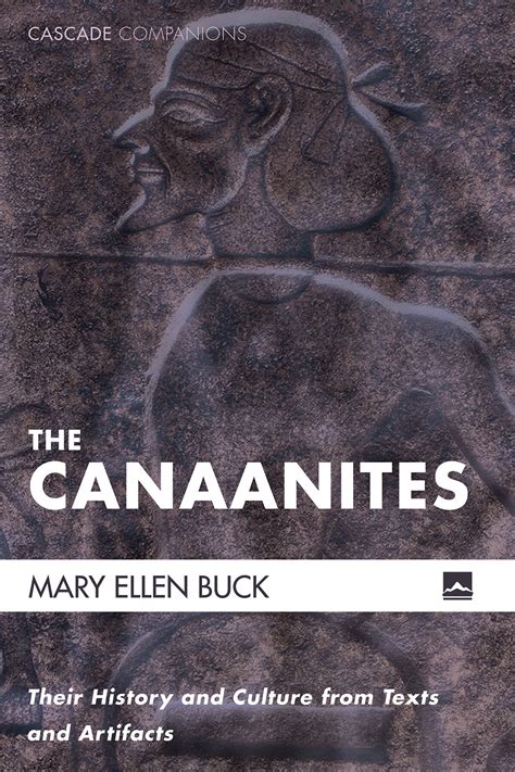 The Canaanites: Their History and Culture from Texts and Artifacts (Cascade Companions) | Logos ...