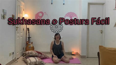 como hacer las posturas de yoga Postura fácil o Sukhasana YouTube