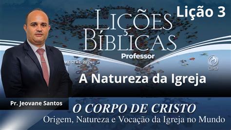 EBD A Natureza da Igreja Lição 3 Adultos EBD 1 Trimestre 2024