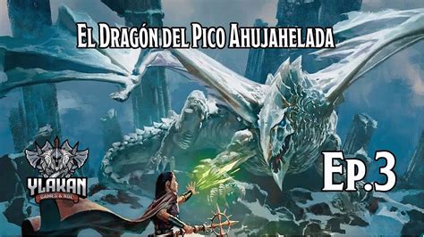 El Dragon Del Pico Agujahelada D D Ep Youtube