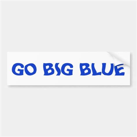 GO BIG BLUE BUMPER STICKER | Zazzle