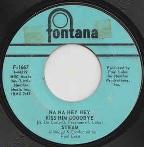 Steam - Na Na Hey Hey Kiss Him Goodbye | Releases | Discogs