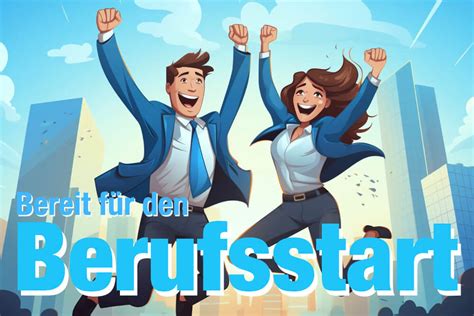 Berufsstart Tipps F R Perfekten Start In Den Neuen Job