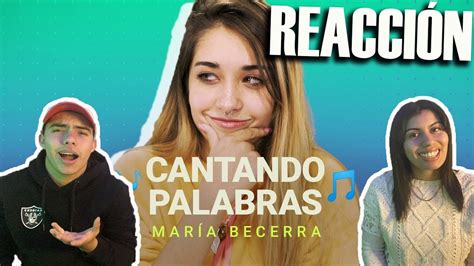 Mexicanos Reaccionan Ii Mar A Becerra Cantando Palabras Youtube