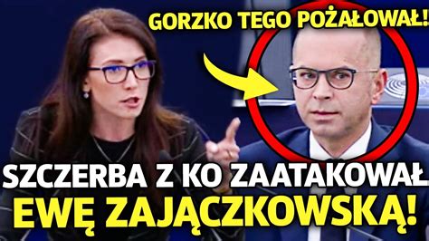 Micha Szczerba Z Ko Zaatakowa Ew Zaj Czkowsk W Europarlamencie