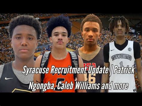 Syracuse Offers Update Patrick Ngongba II Caleb Williams And More