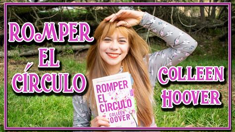 Romper el círculo Colleen Hoover resumen YouTube