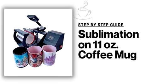 Sublimation on 11 oz. Coffee Mug | Step By Step Guide - HowNest