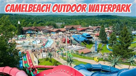 Experience The Thrill Of Camelbeach Outdoor Waterpark The Ultimate