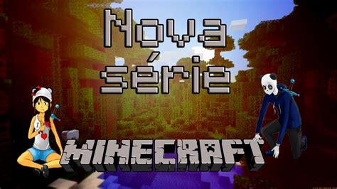 Apresentação da Nova Serie de Minecraft YouTube