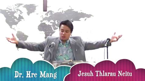 Rev Hre Mang Jesuh Thlarau Ukmi Nun Youtube