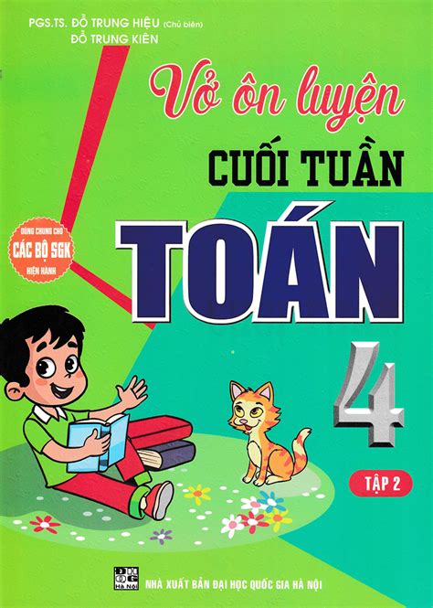 Vở Ôn Luyện Cuối Tuần Toán 4 Tập 2 Dùng Chung Cho Các Bộ SGK Hiện