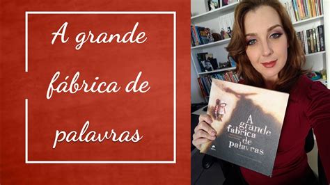 A grande fábrica de palavras Escrito por Agnès de Lestrade e contado