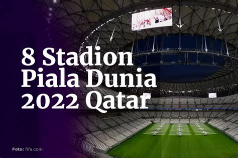 Infografik Stadion Yang Digunakan Di Piala Dunia Qatar