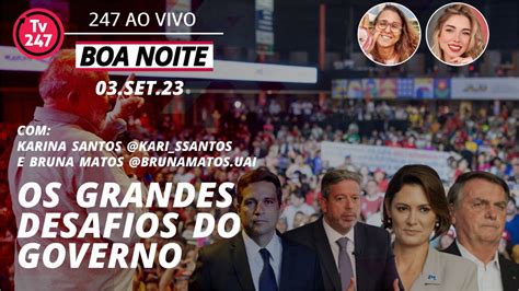 Boa noite 247 Além do 7 de Setembro os desafios do Governo Lula 3