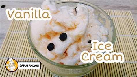 Resep Membuat Es Krim Vanila Vanilla Ice Cream Youtube