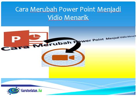 Cara Merubah Power Point Menjadi Vidio Menarik