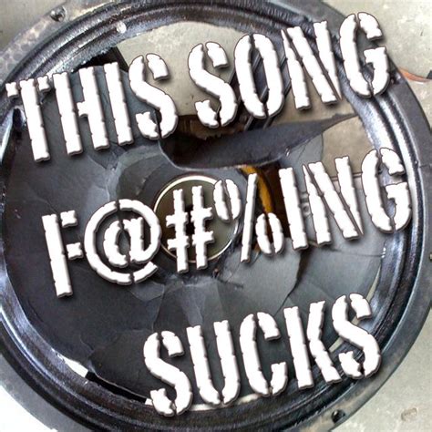 This Song Fucking Sucks Official Playlist By Jeff Kalmbach Spotify