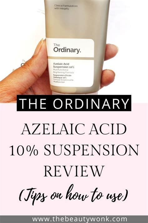 Review Of The Ordinary Azelaic Acid Suspension Tips On How To Use