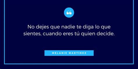 Frases De Melanie Martinez Estilo Y Expresi N En La M Sica