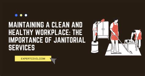 Maintaining A Clean And Healthy Workplace The Importance Of Janitorial