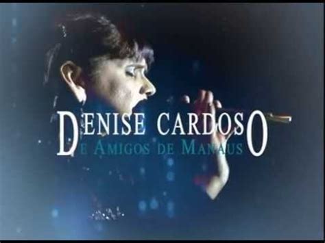 Cantora Denise Cardoso Comemora Anos De Vida Em Manaus Youtube