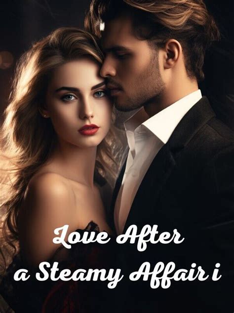 Love After A Steamy Affair Chapter 35 Chapter 35 Women Should Not Be Spoiled Wuxiaworld