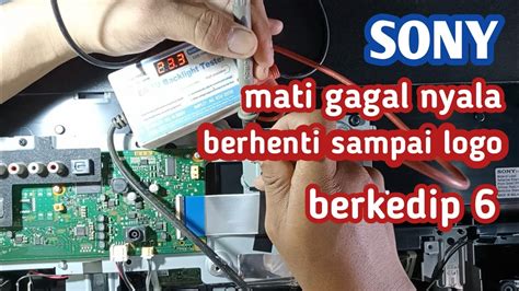 Cara Memperbaiki Tv Led Sony Mati Dan Berkedip Kali Kdl R B Youtube