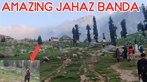 Amazing And Beautiful Jahaz Banda Trekking To Jahaz Banda Kumrat