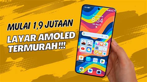 7 REKOMENDASI HP LAYAR AMOLED TERMURAH 2023 MULAI 1 9 JUTAAN YouTube