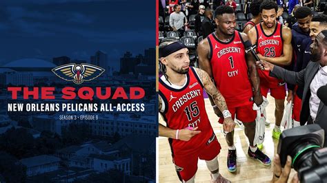 The Squad Season 3 Ep 9 New Orleans Pelicans All Access YouTube