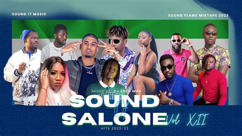 2023 SOUND OF SALONE SALONE MIX VOL XII FT DRIZILIK MELLO SEVEN ROZZY