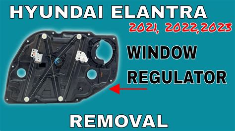 Hyundai Elantra 2021 2022 2023 Window Regulator Removal JOATD