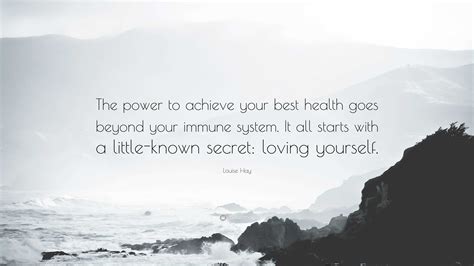 Louise Hay Quote The Power To Achieve Your Best Health Goes Beyond