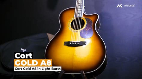 Cort Gold A8 In Light Burst Youtube