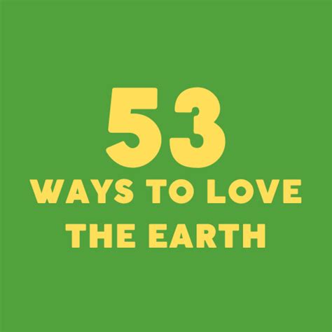 Fifty Three Ways To Celebrate Earth Day 2023 AskHRgreen Org