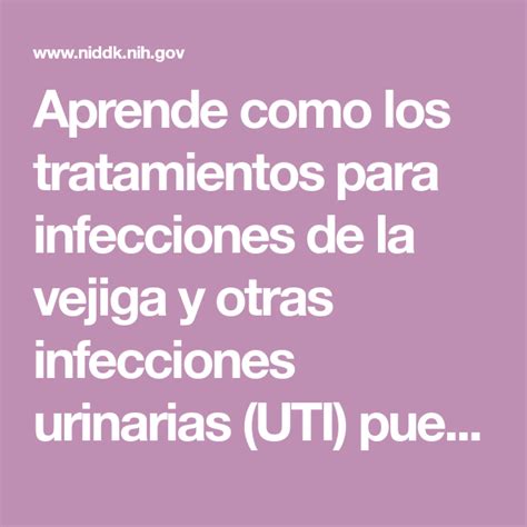 Aprende Como Los Tratamientos Para Infecciones De La Vejiga Y Otras