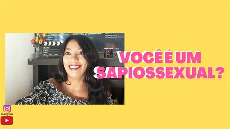 Sapiossexual O Que É - VOCÊ SABE O QUE É SAPIOSSEXUALIDADE? TALVEZ VOCÊ SEJA UM SAPIOSSEXUAL E ...