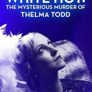 White Hot: The Mysterious Murder of Thelma Todd - Rotten Tomatoes