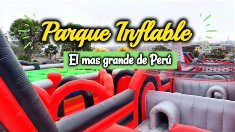 EL PARQUE INFLABLE MAS GRANDE DEL PERÚ con s 20 soles en Lima YouTube