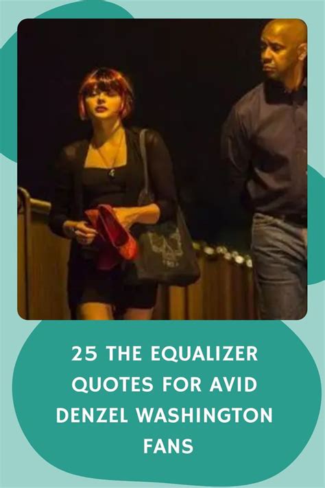 The Equalizer Quotes For Avid Denzel Washington Fans Https