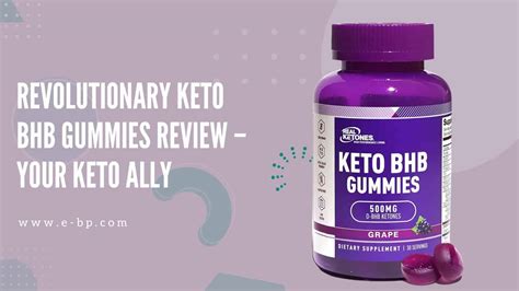 Revolutionary Keto Bhb Gummies Review Your Keto Ally