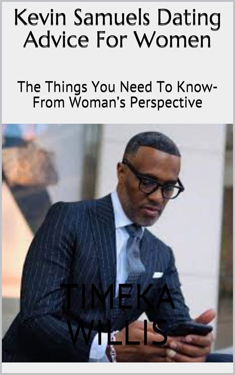 Kevin Samuels Dating Advice For Women: The Things You Need To Know- From Woman’s Perspective by ...