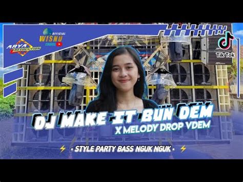 Dj Make It Bun Dem X Melody Drop Vdem Style Party Bass Nguk Nguk Youtube