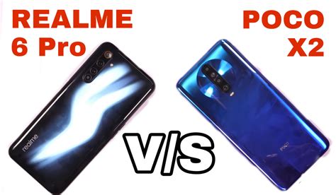 Realme 6 Pro Vs POCO X2 Most Detailed Comparison Pros And Cons