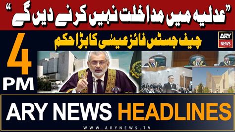 Ary News 4 Pm Headlines 30th April 2024 Cjp Qazi Faez Isa In Action Youtube